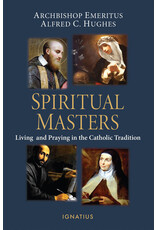 Ignatius Press Spiritual Masters- Living and Praying in the Catholic Tradition