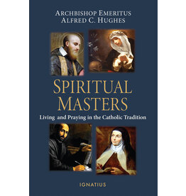 Ignatius Press Spiritual Masters- Living and Praying in the Catholic Tradition