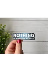 Nothing Is Impossible With God Sticker