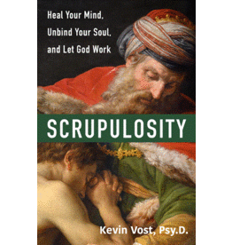 Our Sunday Visitor Scrupulosity: Heal Your Mind, Unbind Your Soul, and Let God Work