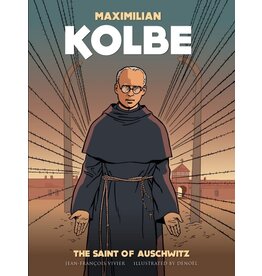 Sophia Institute Press Maximilian Kolbe: The Saint of Auschwitz