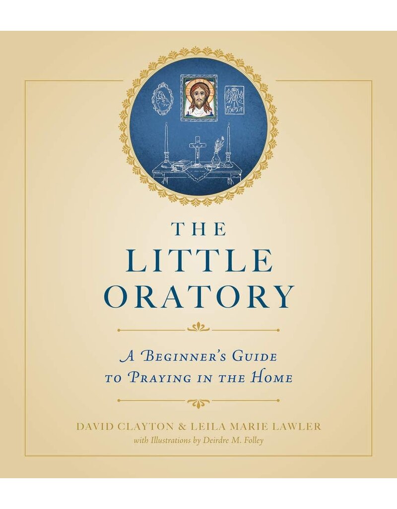 Sophia Institute Press The Little Oratory: A Beginner's Guide to Praying in the Home
