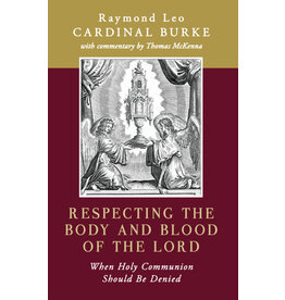 Sophia Institute Press Respecting the Body and Blood of the Lord: When Holy Communion Should Be Denied