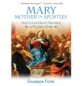 Pauline Books & Publishing Mary Mother of Apostles How to Live Marian Devotion to Proclaim Christ
