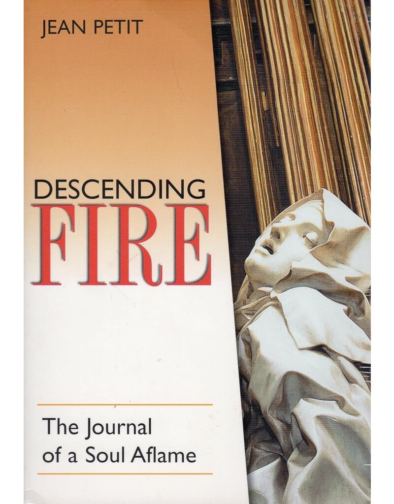 Sophia Institute Press Descending Fire: The Journal of a Soul Aflame