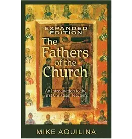 Our Sunday Visitor The Fathers of the Church - An Introduction to the First Christian Teachers (Expanded Edition)