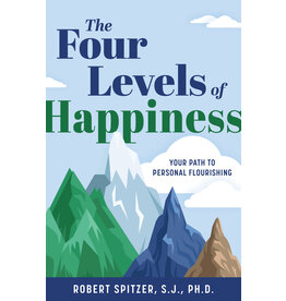 Sophia Institute Press The Four Levels of Happiness | Your Path to Personal Flourishing
