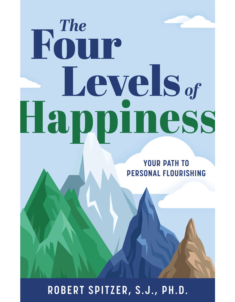 Sophia Institute Press The Four Levels of Happiness | Your Path to Personal Flourishing