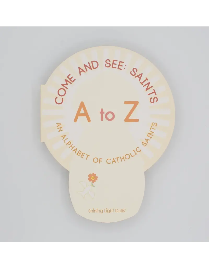 Shining Light Dolls Come and See: Saints A to Z (An Alphabet of Catholic Saints)