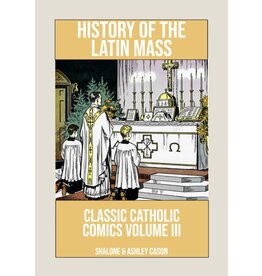 Independently published History of the Latin Mass: Classic Catholic Comics Volume 3