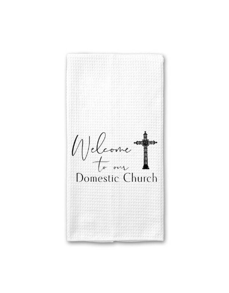 Crows Nest Atelier Welcome To Our Domestic Church Waffle Weave Towel