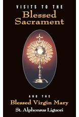 Tan Books Visits to the Blessed Sacrament: And the Blessed Virgin Mary - St. Alphonsus Liguori