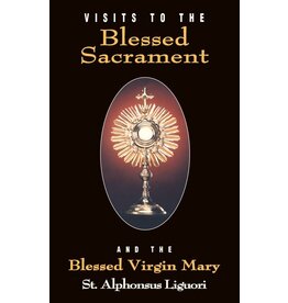 Tan Books Visits to the Blessed Sacrament: And the Blessed Virgin Mary - St. Alphonsus Liguori