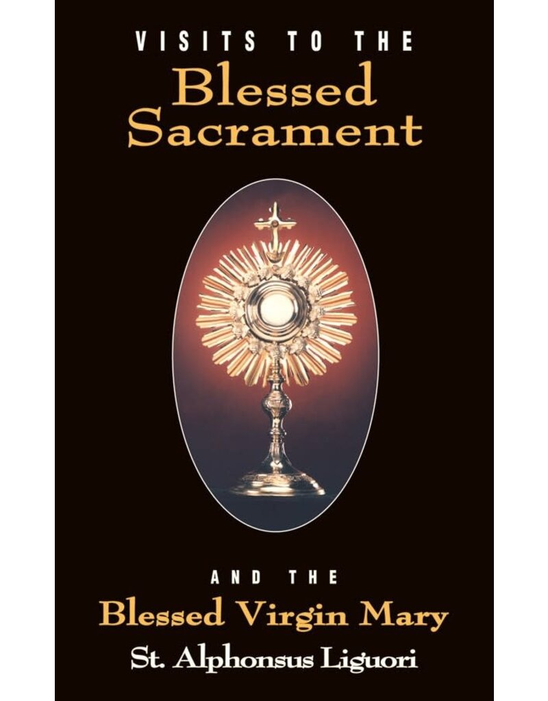 Tan Books Visits to the Blessed Sacrament: And the Blessed Virgin Mary - St. Alphonsus Liguori