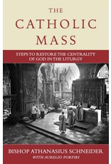 Sophia Institute Press The Catholic Mass | Steps To Restore The Centrality Of God In The Liturgy