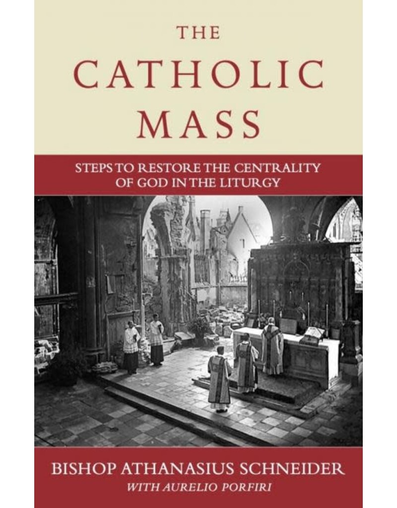 Sophia Institute Press The Catholic Mass | Steps To Restore The Centrality Of God In The Liturgy