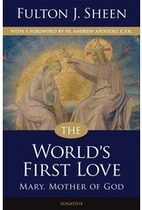 Ignatius Press The World's First Love: Mary, Mother of God by Fulton Sheen