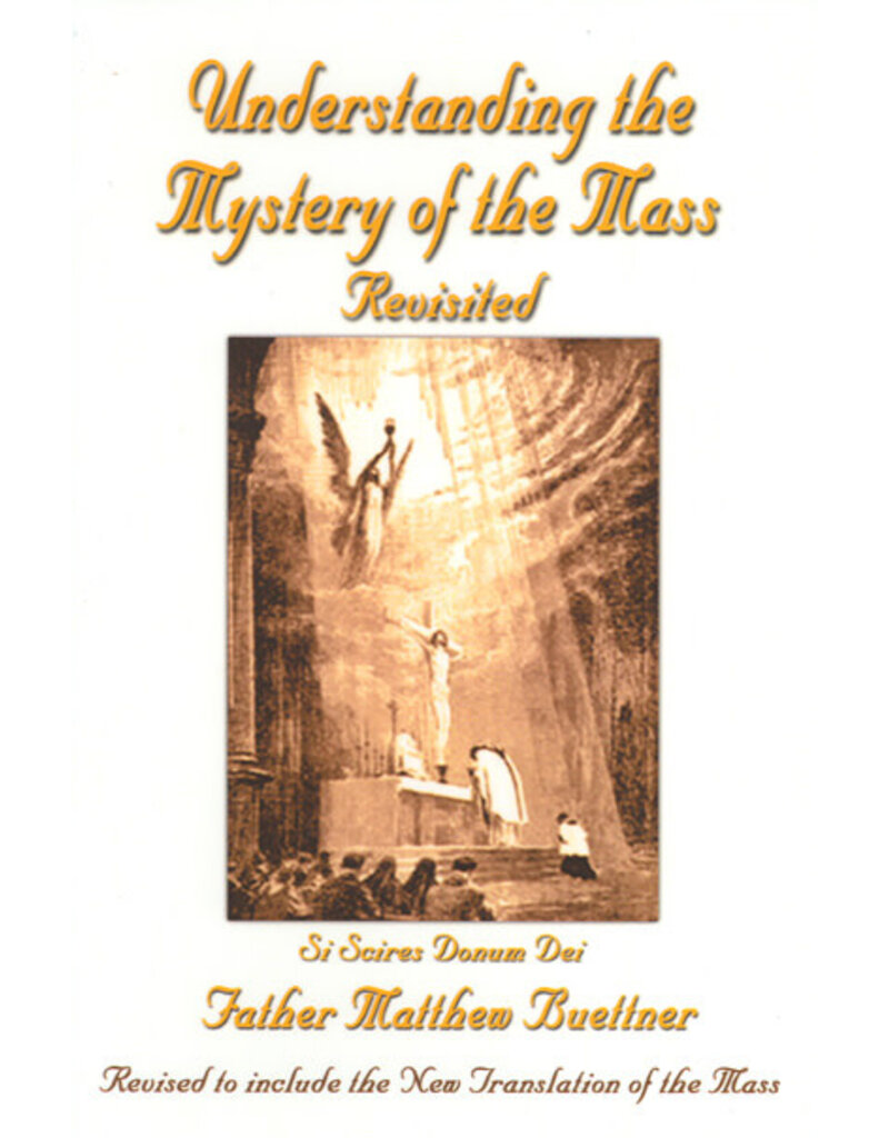 Queenship Publishing Understanding the Mystery of the Mass