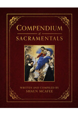 Tan Books Compendium of Sacramentals: Encyclopedia of the Church's Blessings, Signs, and Devotions