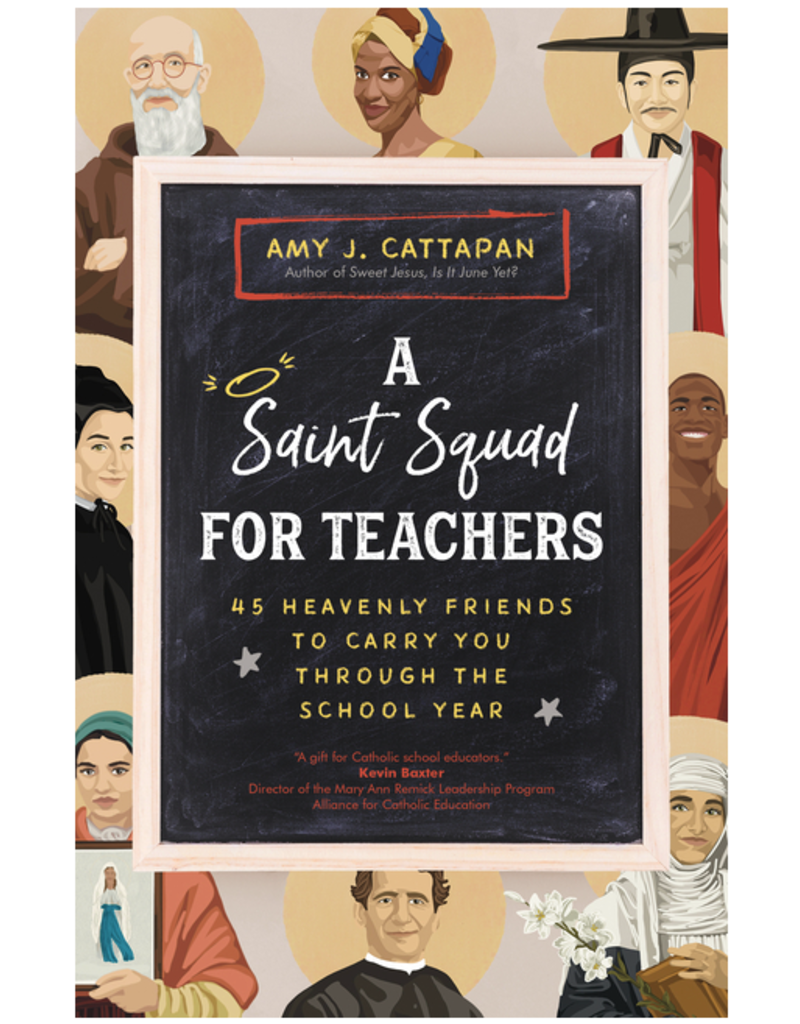 Ave Maria Press A Saint Squad for Teachers: 45 Heavenly Friends to Carry You Through the School Year