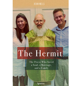 Ignatius Press The Hermit: The Priest Who Saved a Soul, a Marriage, and a Family