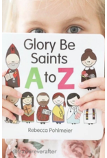 Our Sunday Visitor Glory Be Saints A to Z by Rebecca Pohlmeier