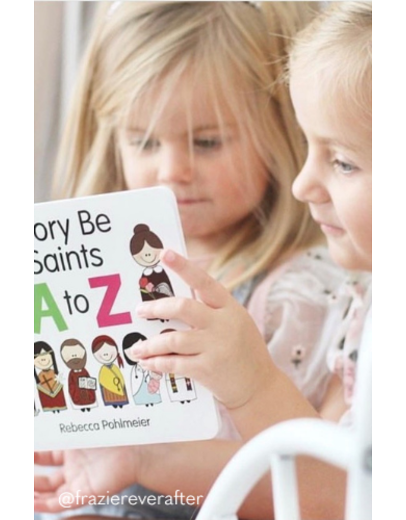 Our Sunday Visitor Glory Be Saints A to Z by Rebecca Pohlmeier