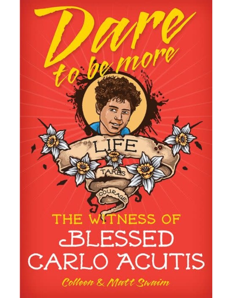 Liguori Publications Dare to be More: The Witness Of Blessed Carlo Acutis