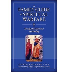 Sophia Institute Press A Family Guide to Spiritual Warfare: Strategies for Deliverance and Healing
