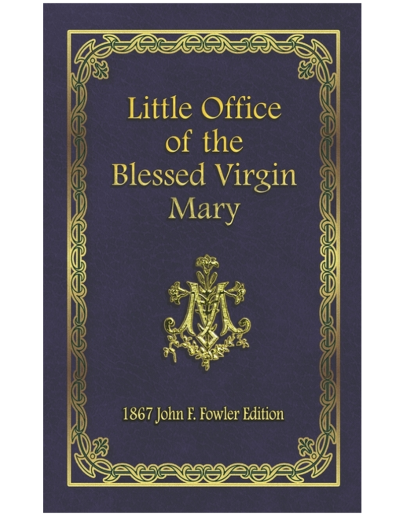 Independently Published Little Office of the Blessed Virgin Mary: 1867 John F. Fowler Edition