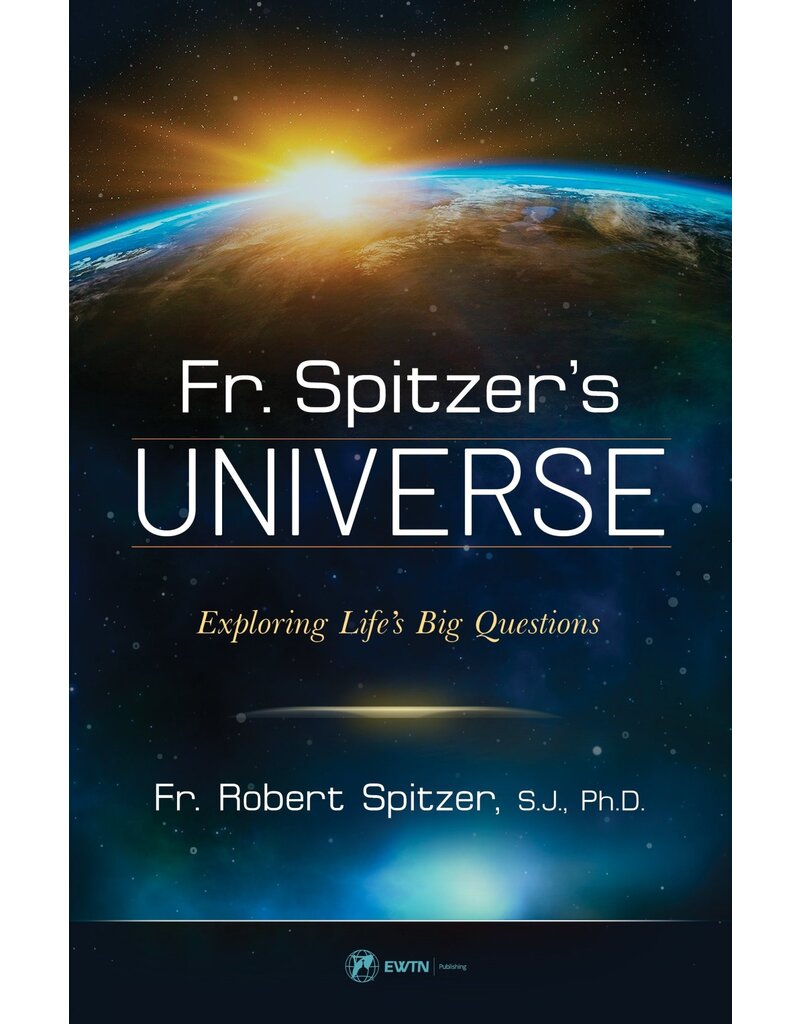 Sophia Institute Press Fr. Spitzer’s Universe