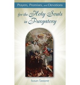 Our Sunday Visitor Prayers, Promises, and Devotions for the Holy Souls in Purgatory
