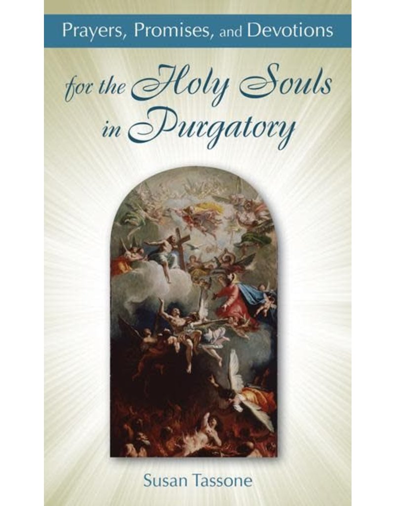 Our Sunday Visitor Prayers, Promises, and Devotions for the Holy Souls in Purgatory
