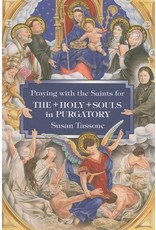 Our Sunday Visitor Praying with the Saints for The Holy Souls in Purgatory