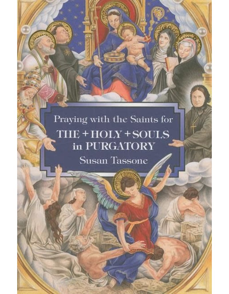 Our Sunday Visitor Praying with the Saints for The Holy Souls in Purgatory