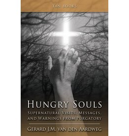 Tan Books Hungry Souls: Supernatural Visits, Messages, And Warnings From Purgatory