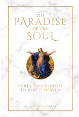 Saint Benedict Press The Paradise of the Soul: Forty-Two Virtues to Reach Heaven