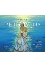 Tan Books My Name is Philomena: A Saint's Story