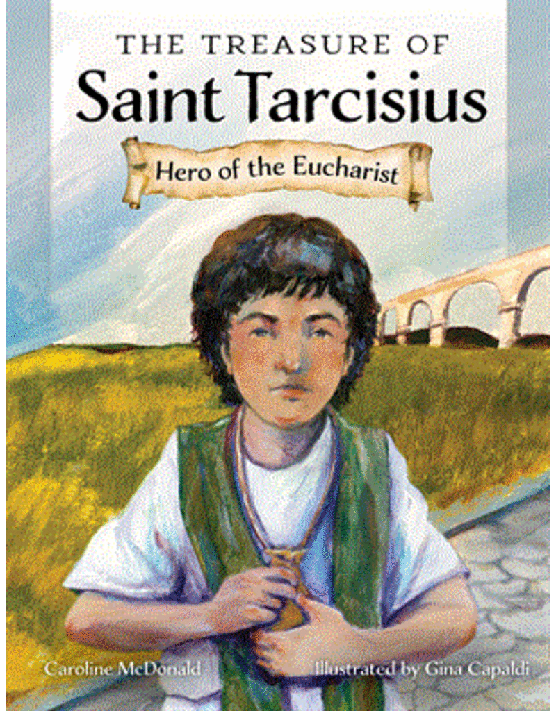Our Sunday Visitor The Treasure of Saint Tarcisius - Hero of the Eucharist