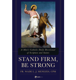 Sophia Institute Press Stand Firm, Be Strong A Men's Catholic Daily Devotional of Scripture and Saints