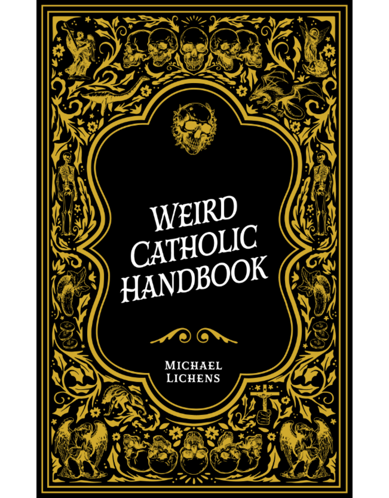 Sophia Institute Press Weird Catholic Handbook