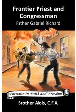 Bethlehem Books Frontier Priest and Congressman: Father Gabriel Richard, S.S.