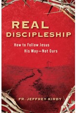 Catholic Answers Real Discipleship How to Follow Jesus His Way  - Not Ours