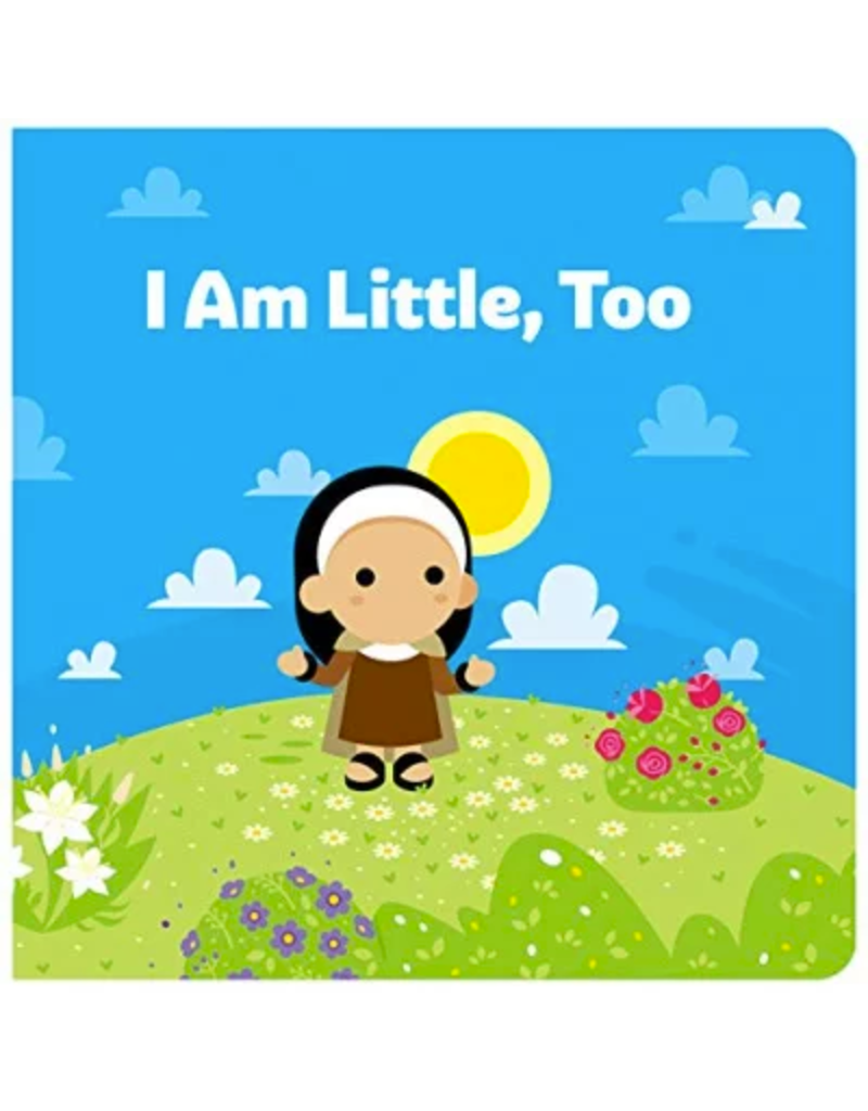 Tiny Saints I Am Little, Too Board Book
