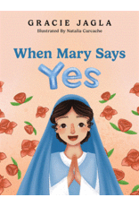 Our Sunday Visitor When Mary Says Yes