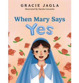 Our Sunday Visitor When Mary Says Yes