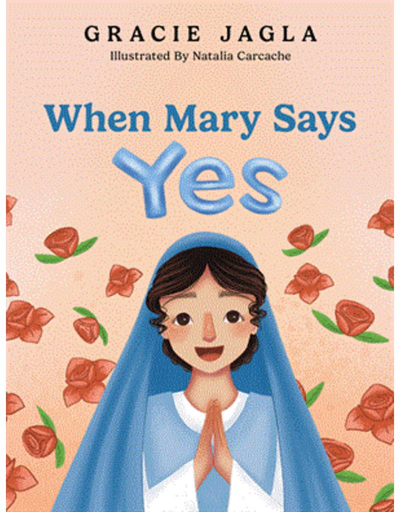 Our Sunday Visitor When Mary Says Yes