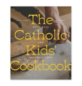 The Catholic Kids' Cookbook: Holy Days and Heavenly Food