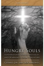 Tan Books Hungry Souls: Supernatural Visits, Messages, And Warnings From Purgatory