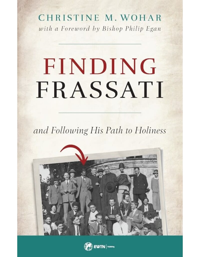 Sophia Institute Press Finding Frassati And Following His Path to Holiness